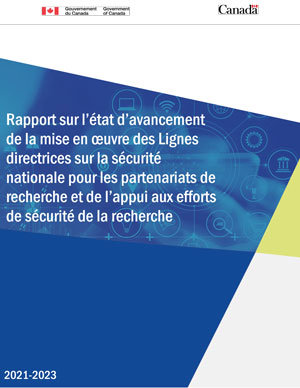 Rapport sur l’état d’avancement de la mise en œuvre des Lignes directrices sur la sécurité nationale pour les partenariats de recherche et de l’appui aux efforts de sécurité de la recherche