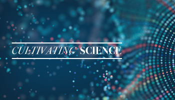 Cultivating Science