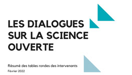 Les dialogues sur la science ouverte : Résumé des tables rondes des intervenants (Février 2022)