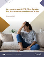 Le syndrome post-COVID-19 au Canada : état des connaissances et cadre d’action (Décembre 2022)
